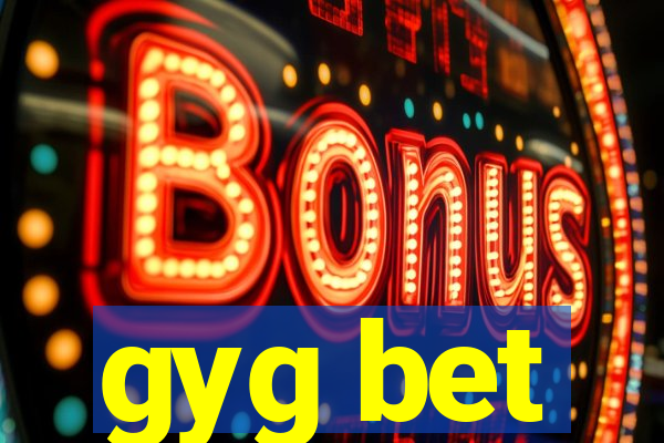 gyg bet